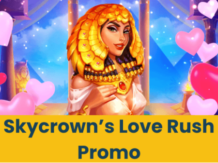 SkyCrown Love Rush Promotion