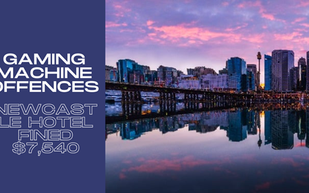 Gaming Machine Offences: Newcastle Hotel Fined $7,540