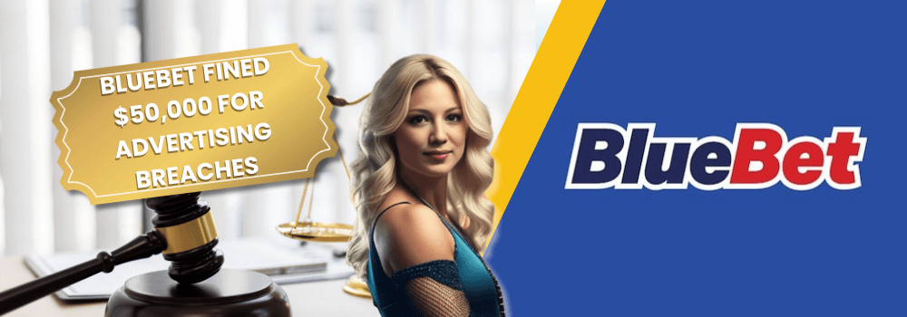 BlueBet Fined $50,000 for Advertising Breaches