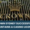Crown Sydney Successfully Maintains a Casino License