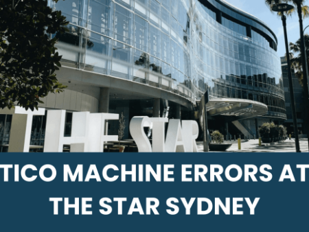 TICO Machine Errors at The Star Sydney