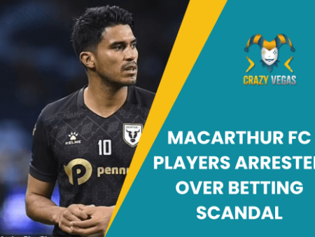 Macarthur FC Players Arrested Over Betting Scandal