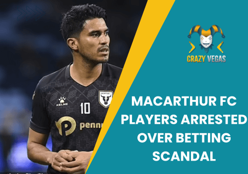 Macarthur FC Players Arrested Over Betting Scandal