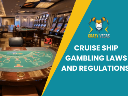 Cruise Ship Gambling: Laws and Regulations at Sea