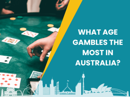 Gambling in Australia – What Age Gambles The Most In Australia?