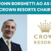 John Borghetti AO as New Crown Resorts Chair