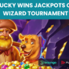 Lucky Wins Jackpots of Wizard Tournament