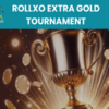 RollXO Extra Gold Tournament