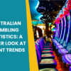 Australian Gambling Statistics: A Closer Look at Recent Trends