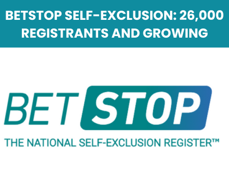 BetStop self-exclusion: 26,000 Registrants and Growing
