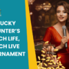 Lucky Hunter’s Rich Life, Rich Live Tournament