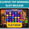 Exclusive TNT Bonanza 2 Slot Release