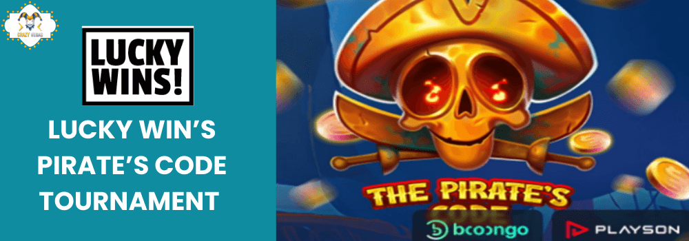 Join in on the Lucky-Win's Pirate’s Code Tournament.