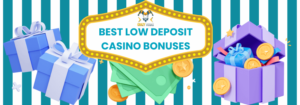 Best Minimum Deposit Bonuses
