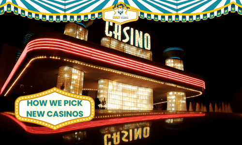 How Crazy Vegas Picks New Casinos