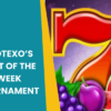 Slotexo’s Slot of the Week Tournament