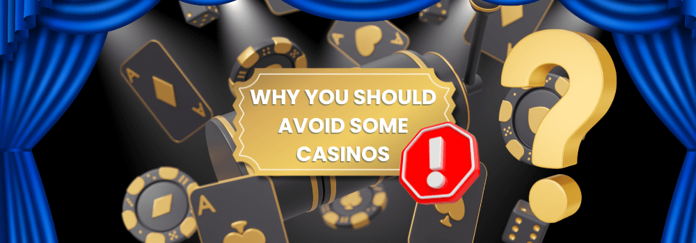 Reasons to Avoid Certain Casinos