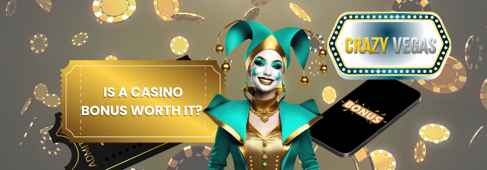 Is a Casino Bonus Worth It?