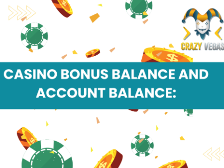 Understanding the Difference Between Your Online Casino Bonus Balance and Account Balance
