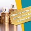 How to Work Out an Online Casino Bonus Value