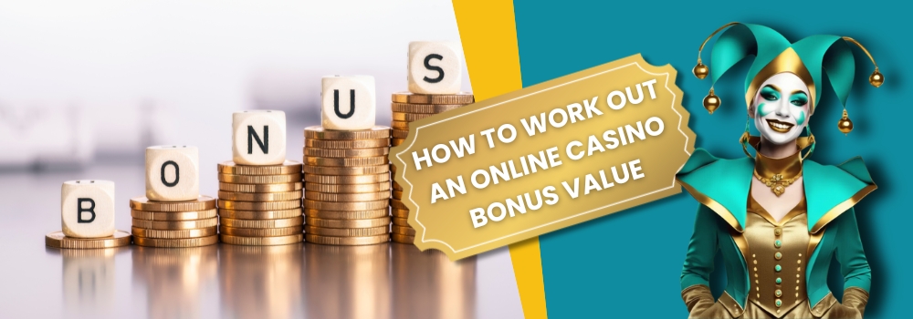 How-to-Work-Out-an-Online-Casino-Bonus-Value