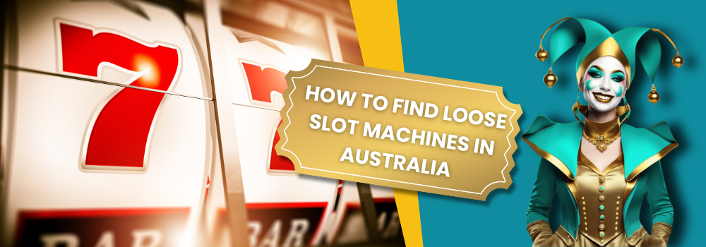 Loose Slot Machines in Australia
