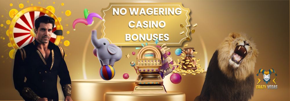 No Wagering Casino Bonuses