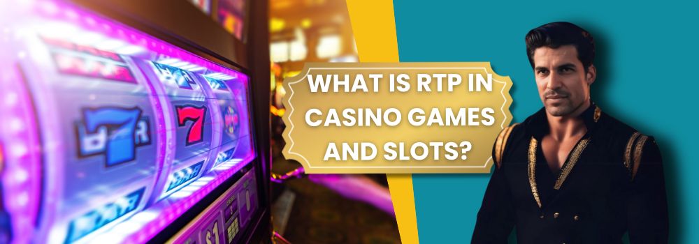 What is RTP in Casino Games?