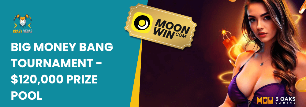 Moonwin’s Big Money Bang Tournament