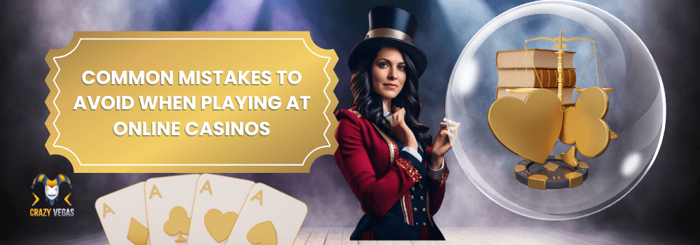 Common Mistakes to Avoid When Playing at Online Casinos
