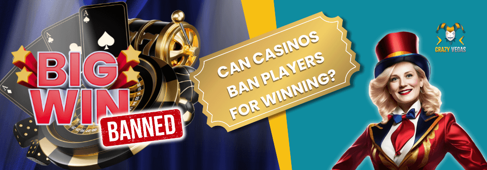 Can Casinos Ban Players from Winning?