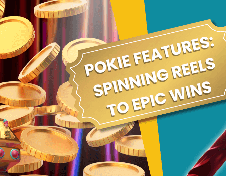 Pokie Features: Spinning Reels to Epic Wins