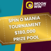 Moonwin Casino’s Spin-O-Mania Tournament: Win a Share of $180,000!