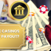 Do Online Casinos Actually Payout?