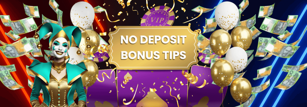 Tips for Maximising No Deposit Offers