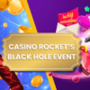Casino Rocket’s Daily Black Hole Event