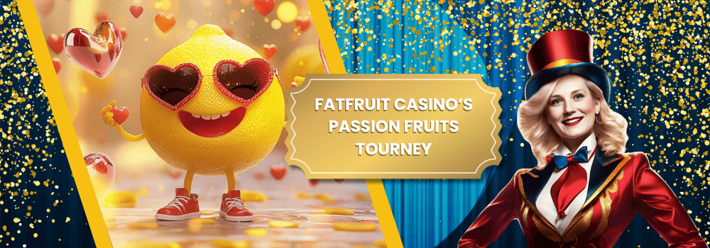 Fatfruit Casino’s Passion Fruits Tourney